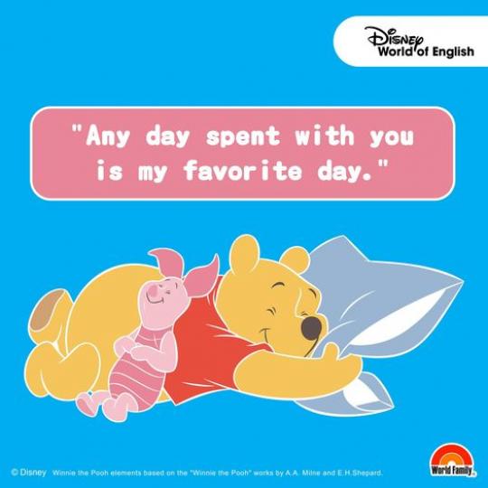 Any day spent with you is my favorite day.” - Winnie The Pooh】... Any day spent with you is my favorite day.” - Winnie The Pooh】...