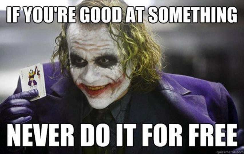 《蝙蝠俠—黑夜之神》的小丑名言:「If you're good at something, never do it for free」。 互聯網圖片 《蝙蝠俠—黑夜之神》的小丑名言:「If you're good at something, never do it for free」。 互聯網圖片